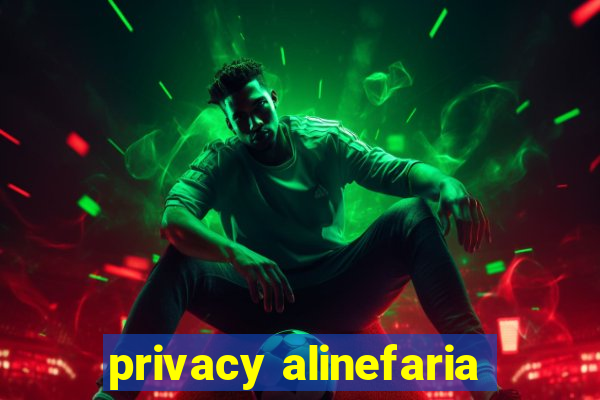 privacy alinefaria